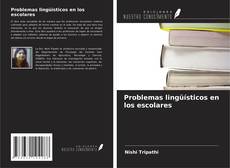 Problemas lingüísticos en los escolares kitap kapağı