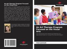 Borítókép a  An Art Therapy Program Focused on the Visual Arts - hoz