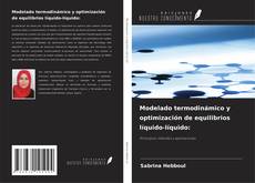 Bookcover of Modelado termodinámico y optimización de equilibrios líquido-líquido: