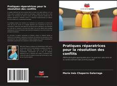 Couverture de Pratiques réparatrices pour la résolution des conflits