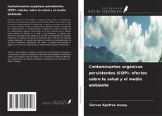 Contaminantes orgánicos persistentes (COP): efectos sobre la salud y el medio ambiente kitap kapağı