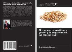 Buchcover von El transporte marítimo a granel y la seguridad de las mercancías