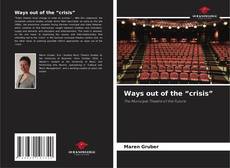 Borítókép a  Ways out of the “crisis” - hoz