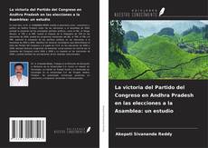 Copertina di La victoria del Partido del Congreso en Andhra Pradesh en las elecciones a la Asamblea: un estudio