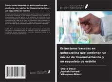 Buchcover von Estructuras basadas en quincozolina que contienen un núcleo de tiosemicarbazida y un esqueleto de estirilo
