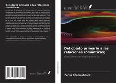 Borítókép a  Del objeto primario a las relaciones románticas; - hoz