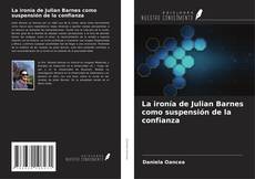 Couverture de La ironía de Julian Barnes como suspensión de la confianza