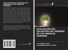 Capa do livro de EVALUACIÓN DEL SECUESTRO DE CARBONO DE LOS ÁRBOLES URBANOS 
