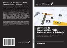 Copertina di Contratos de Construcción, FIDIC, Reclamaciones y Arbitraje