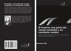 Copertina di El trasero: una parte del cuerpo maleable y en constante cambio