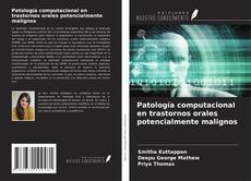 Couverture de Patología computacional en trastornos orales potencialmente malignos