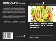 Couverture de Los cítricos como fuentes sostenibles de moléculas bioactivas