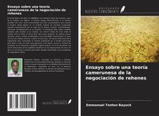 Couverture de Ensayo sobre una teoría camerunesa de la negociación de rehenes
