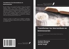 Copertina di Transformar los biorresiduos en bioinnovación