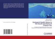 Bookcover of Ecological Health Status in the South East Ports of Caspian Sea