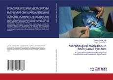 Borítókép a  Morpholgical Variation In Root Canal Systems - hoz