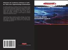 Couverture de Détection de l'arythmie cardiaque à l'aide de l'IdO et de l'apprentissage automatique