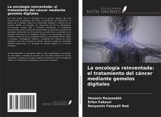 Copertina di La oncología reinventada: el tratamiento del cáncer mediante gemelos digitales
