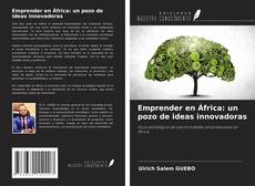 Capa do livro de Emprender en África: un pozo de ideas innovadoras 