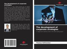 Bookcover of The development of corporate strategies