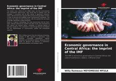 Borítókép a  Economic governance in Central Africa: the imprint of the IMF - hoz