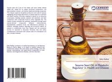 Borítókép a  Sesame Seed Oil: A Metabolic Regulator in Health and Disease - hoz