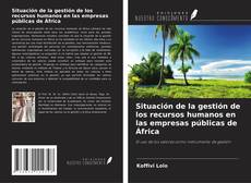 Situación de la gestión de los recursos humanos en las empresas públicas de África kitap kapağı