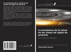 Couverture de La enseñanza de la salud en las clases de inglés de primaria