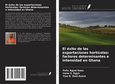 Buchcover von El éxito de las exportaciones hortícolas: factores determinantes e intensidad en Ghana