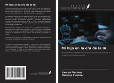 Bookcover of Mi hijo en la era de la IA