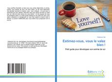 Bookcover of Estimez-vous, vous le valez bien !