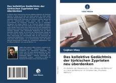 Copertina di Das kollektive Gedächtnis der türkischen Zyprioten neu überdenken