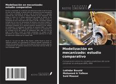 Capa do livro de Modelización en mecanizado: estudio comparativo 