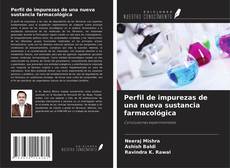 Buchcover von Perfil de impurezas de una nueva sustancia farmacológica