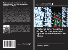 Couverture de Factores determinantes de las fluctuaciones del tipo de cambio nominal en Kenia