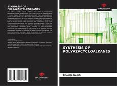 Bookcover of SYNTHESIS OF POLYAZACYCLOALKANES