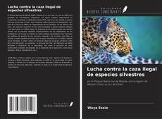 Couverture de Lucha contra la caza ilegal de especies silvestres