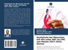 Copertina di Ausfallrate bei Menschen mit HIV unter ART im CMC von Matam 2017–2022, Guinea