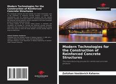 Borítókép a  Modern Technologies for the Construction of Reinforced Concrete Structures - hoz