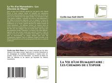 Обложка La Vie d’un Humanitaire : Les Chemins de l’Espoir