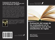 Capa do livro de Evaluación del sesgo de los evaluadores en la competencia oral de los estudiantes de inglés 
