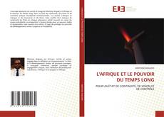 L'AFRIQUE ET LE POUVOIR DU TEMPS LONG kitap kapağı