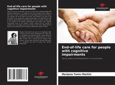 Bookcover of End-of-life care for people with cognitive impairments