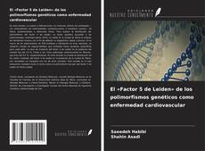 Capa do livro de El «Factor 5 de Leiden» de los polimorfismos genéticos como enfermedad cardiovascular 