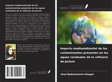 Capa do livro de Impacto medioambiental de los contaminantes presentes en las aguas residuales de la refinería de Jartum 