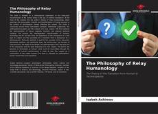 Bookcover of The Philosophy of Relay Humanology