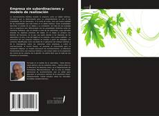 Couverture de Empresa sin subordinaciones y modelo de realización