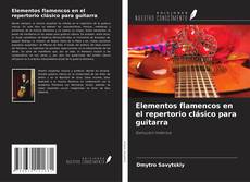 Couverture de Elementos flamencos en el repertorio clásico para guitarra