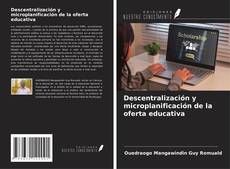 Descentralización y microplanificación de la oferta educativa kitap kapağı