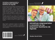 Capa do livro de Iniciativas empresariales y sucesión en las empresas familiares de Uganda 